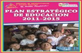 Plan Estratégico de Educación 2011-2015 · MINISTERIO DE EDUCACION PLAN ESTRATEGICO DE EDUCACION 2011-2015 . Plan Estratégico de Educación 6 I. INTRODUCCIÓN El presente Plan