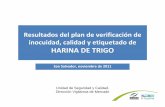 Resultados del plan de verificación de inocuidad, calidad y etiquetado de HARINA DE … · 1. La verificación del etiquetado de la harina de trigo evidenció que de las 138 unidades