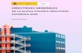DIRECTRICES GENERALES · 2019-02-26 · Directrices Generales de la Nueva Política Industria Española 2030 Febrero de 2019 6 I.3 RETOS FUNDAMENTALES DE POLÍTICA INDUSTRIAL Una