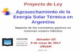 Proyecto de Ley Aprovechamiento de la Energía …9 de mayo de 2017 UNSAM UNSAM 2017 Proyecto de Ley Aprovechamiento de la Energía Solar Térmica en Argentina Impacto de los consumos