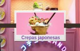 Crepas japonesas - Amazon Web Services...dulces, frutas, crema chantilly, salsa o jarabe, y helado. Los japoneses son muy buenos inspirándose en ideas y adaptándolas a sus propios