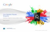 Our Mobile Planet: España - Google Searchservices.google.com/fh/files/blogs/our_mobile_planet...Información confidencial y propiedad de Google Conoce mejor al consumidor móvil Esta