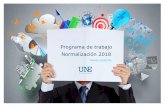 Programa de trabajo Normalización 2018 · Programa de trabajo Normalización 2018 PRIMER SEMESTRE. Documentos normativos publicados 2017-08-01/2017-12-31. NORMAS EDITADAS NETAMENTE