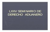LXXV SEMINARIO DE DERECHO ADUANERO · 2019-10-21 · • El vendedor será responsable de cualquier daño a la mercancía antes de cargarla en el buque. • Informa al comprador de