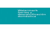 Watermark Series y descalcificación domésticawaterfilter.es/wp-content/uploads/2019/08/... · WATERMARK SERIES 3 95 (En proceso) Válvula multivía para aplicaciones de descalcificación