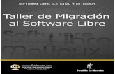 Taller de Migración al Software Libre · En la guía Taller de Migración al Software Libre se explica paso a paso el proceso de migración desde su planificación inicial hasta