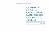 PACTO SOCIAL Y POLÍTICO CONTRA LA …movil.asturias.es/.../2016_07_21_pacto_violencia_gen.pdfPACTO SOCIAL CONTRA LA VIOLENCIA SOBRE LAS MUJERES DEL PRINCIPADO DE ASTURIAS Julio 2016