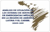 ANÁLISIS DE SITUACIÓN DE LOS SISTEMAS DE ... DE SITUACION SEM...OBJETIVO GENERAL Describir crítica y propositivamente, la situación de los Servicios de Emergencia Médica de los