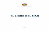 EL LIBRO DEL MAR - BioBioChilemedia.biobiochile.cl/wp-content/uploads/2015/04/Librodelmar.pdf · En 1825 Bolivia nació a la vida independiente con una costa de aproximadamente 400
