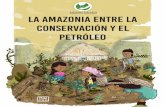 La Amazonia entre la conservación y el petróleo · 2019-06-21 · de desarrollo y ordenamientod el territorio se encuentran muyr elacionadas, pues en funciónd el os objetivosd