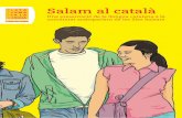 Salam al català - Plataforma per la Llengua · Salam al català Una presentació de la llengua catalana a la ... AAFF-guia-ISLAM_INTERIOR-cat.pdf 1 11/10/18 10:53. Al llarg de la