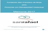 Memoria 2017 - Centro San Rafael · Discapacidad Intelectual es una fundación privada, de asistencia social, que se constituye sin ánimo de lucro y con carácter indefinido en el