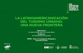 LA LATINOAMERICANIZACIÓN DEL TURISMO …...La latinoamericanización del turismo urbano: una nueva frontera 7 En el contexto latinoamericano, el sector turístico representó una