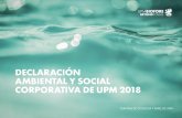 DECLARACIÓN AMBIENTAL Y SOCIAL CORPORATIVA DE UPM 2018 · 2019-09-11 · medioambiental y social de cada planta de celulosa y papel de UPM componen la declaración global de EMAS