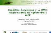 República Dominicana y la OMC: Negociaciones en ...otca.gob.do/wp-content/uploads/2011/03/Negociaciones-en...CARICOM, con Centroamérica y Estados Unidos (DR-CAFTA), y como parte