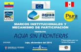 PROYECTO AGUA SIN FRONTERAS GPLOJApara-agua.net/file/intercambio-fondos-de-agua...MARCOS INSTITUCIONALES ROLES DE LOS GOBIERNOS LOCALES En el Ecuador, en la Constitución y en el COOTAD