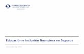 Educación e inclusión financiera en Seguros · El mercado de seguros peruano es pequeño, pero está en crecimiento. El bajo nivel de conocimiento y confianza en el sistema asegurador