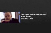 Juan Rulfo, México, 1953€¦ · La fama de Juan Rulfo se basa en una obra muy reducida: unos diecisiete relatos reunidos en El llano en llamas (1953) y una novela corta, Pedro Páramo