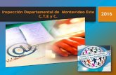 Inspección Departamental de Montevideo Este 2016 C.T.E y C. · de la lectura y la escritura, pero también del análisis de la organización y función de los diversos discursos.