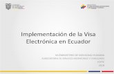 Implementación de la Visa Electrónica en Ecuador · Orden de Cedulación Octubre 2018 Etapas implementación de Plan integral. Visa Electrónica ... • Tabulación de la incidencia