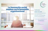 La innovación social empieza con la innovación organizacionalfenalcosolidario.com/sites/default/files/la... · uno de los catalizadores más poderosos de la innovación. Letsmake.co