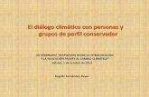 El diálogo climático con personas y grupos de perfil ...€¦ · mediático del cambio climático en las cuatro principales ideologías con representatividad en el Parlamento Europeo