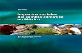 “Impactos sociales del cambio - PAOTcentro.paot.mx/documentos/pnud/impactos_sociales_CC.pdfque el clima del planeta está cambiando en forma drástica. Para el Panel Intergubernamental