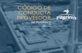 CÓDIGO DE CONDUCTA PROVEEDOR Code of... · Los proveedores deben salvaguardar y proteger la propiedad de Pilgrim’s contra robos, residuos, ataques cibernéticos u otra amenaza