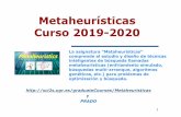 Metaheurísticas Curso 2019-2020 · Metaheurísticas Basadas en Trayectorias n Tema 6. Metaheurísticas Basadas en Adaptación Social n Tema 7. Aspectos Avanzados en Metaheurísticas