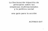 La Declaración tripartita de principios sobre las empresas ...white.lim.ilo.org/spanish/260ameri/oitreg/activid/... · Entre las Empresas Mutinacionales (EMN), están las empresas,