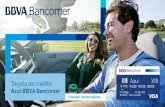 Tarjeta de crédito Azul BBVA Bancomer - portal.bbva.mx · Al pagar la totalidad de los boletos de viaje con tu tarjeta de crédito Azul BBVA Bancomer estás protegido en caso de