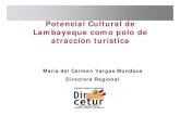 Potencial Cultural de Lambayeque como polo de atracción ... · Potencial Cultural de Lambayeque como polo de atracción turística María del Carmen Vargas Mundaca ... experiencias.
