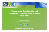 “Proceso de Certificación del Autorizado (OEA RD)” · proceso de autoevaluación y diagnostico del nivel de cumplimiento de condiciones y requisitos exigidos por el programa