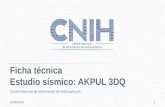 Ficha técnica Estudio sísmico: AKPUL 3DQ · Ficha técnica Estudio sísmico: AKPUL 3DQ Centro Nacional de Información de Hidrocarburos 15/06/2016 1