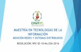 MAESTRÍA EN TECNOLOGÍAS DE LA INFORMACIÓN · 2019-03-26 · MAESTRÍA EN TECNOLOGÍAS DE INFORMACIÓN MENCIÓN REDES Y SISTEMAS DISTRIBUIDOS RESOLUCIÓN: RPC-SE-10-No.026-2016