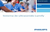 Sistema de ultrasonido Lumify - philips.com...prestar un juicio clínico bien fundado y proporcionar el mejor procedimiento clínico. El sistema de ultrasonido Lumify se ha diseñado