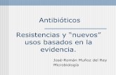 Resistencias a Antibióticos.nuevos usos de antibioticosareasaludplasencia.es/docs/sesiones/ses_plasencia... · 2019-11-25 · -Forma indirecta: Eliminación de flora normal Selección