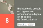 El acceso a la escuela en hogares con ascendencia …El acceso a la escuela en hogares con ascendencia indígena en 1 1 países de América Latina Se comenzará por describir las zonas