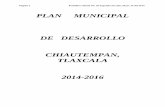 PLAN MUNICIPAL DE DESARROLLO CHIAUTEMPAN, TLAXCALA …periodico.tlaxcala.gob.mx/indices/Peri20-2a2014.pdf · Por su parte, el artículo 92 de la Ley Municipal para el Estado de Tlaxcala,