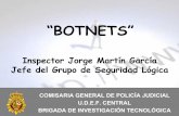 “BOTNETS” · Un estudio de Honeynet.org, especialistas en el seguimiento de redes automatizadas de máquinas comprometidas, efectuado entre Noviembre de 2004 y Enero de 2005,