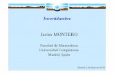 Javier MONTERO - UCM · 4 Introducción nada técnica Más de la Web: Incertidumbre puede referirse a: Lo contrario de la certidumbre o certeza. La duda o la indecisión. El azar,