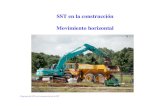 SST en la construcción Movimiento horizontal€¦ · • Posar en tierra el cangilón. • Deberían inmovilizarse los cangilones y mordazas cuando se proceda a ... en la medida
