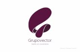 Grupovector Presentación Corporativagrupovector.com/images/grupovector/brochure/brochure... · 2016-02-26 · ideas que toman forma, evolucionan y resultan siendo piezas gráficas