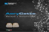 AcryCette - Ruthinium Dental Manufacturing Spa...AcryCette Belleza y Simplicidad Aplicaciones Ventajas AcryCette es el sistema de carillas de resina acrílica que con su estética,