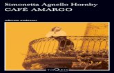 001-368 Cafe amargo - Planeta de Libros · SIMONETTA AGNELLO HORNBY CAFÉ AMARGO Traducción de Carlos Gumpert 001-368 Cafe amargo.indd 5 03/01/17 10:04