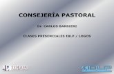 Dr. CARLOS BARBIERI CLASES PRESENCIALES IBLP / LOGOSuniversidadcristianalogos.com/images/stories... · • Principios básicos para la vida cristiana en diversas áreas fundamentales