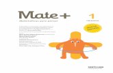 Matemáticas para pensar PRIMARIA · El libro Mate+ 1, para primer curso de Primaria, es una obra colectiva concebida, ... • Igualaciones. RESOLUCIÓN DE PROBLEMAS MEDIDA GEOMETRÍA