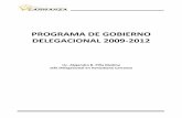 PROGRAMA DE GOBIERNO DELEGACIONAL 2009-2012 · Este programa, recoge un mandato muy claro de la ciudadanía, en el sentido que todos nuestros esfuerzos, programas de trabajo y líneas