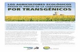 PAGAN EL PRECIO DE LA CONTAMINACIÓN POR TRANSGÉNICOS€¦ · La amenaza de contaminación de cultivos no transgénicos por cultivos OMG, y la propia contaminación, daña a los