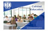 CALIDAD EDUCATIVA 1crecea.uag.mx/colabora/CALIDAD_EDUCATIVA.pdf · 2009-09-21 · Calidad Educativa Para ello, es necesario trabajar en una PlaneaciónPlaneación Didáctica Didáctica